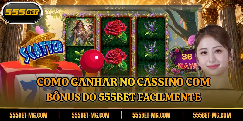 Como ganhar no cassino com bônus do 555BET facilmente