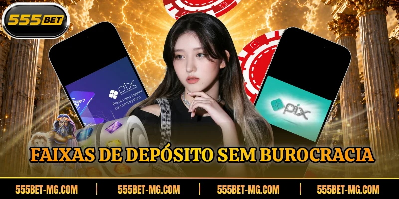Faixas de depósito sem burocracia