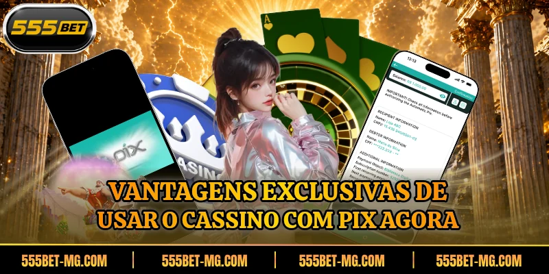 Vantagens exclusivas de usar o cassino com pix agora