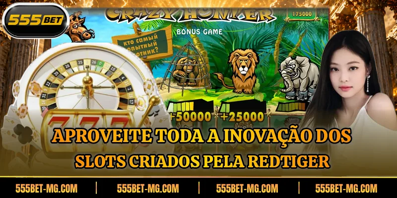Aproveite toda a inovação dos slots criados pela RedTiger