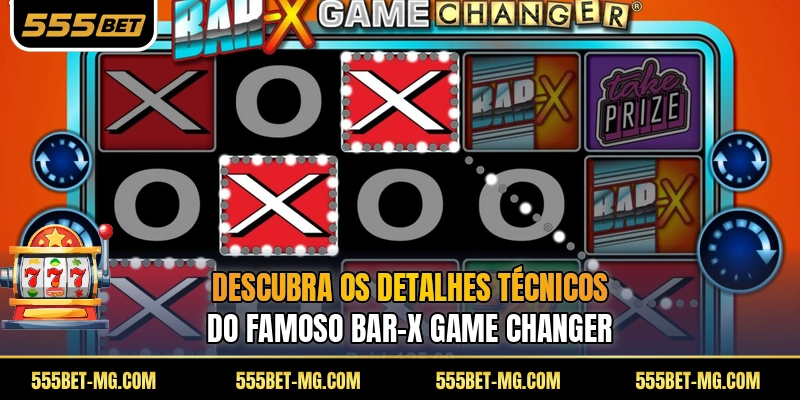 Descubra os detalhes técnicos do famoso Bar-X Game Changer