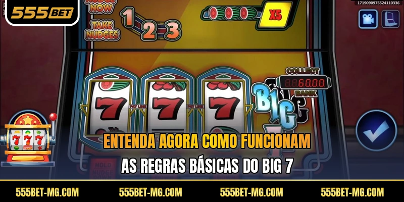 Entenda agora como funcionam as regras básicas do Big 7