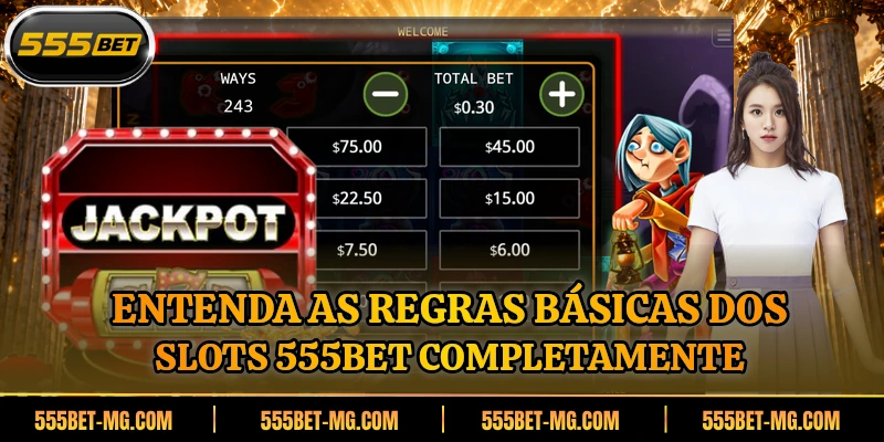 Entenda as regras básicas dos Slots 555BET completamente