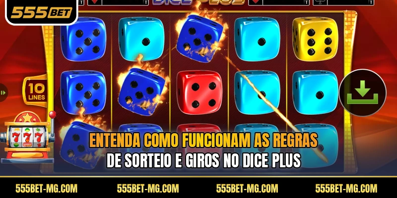 Entenda como funcionam as regras de sorteio e giros no Dice Plus