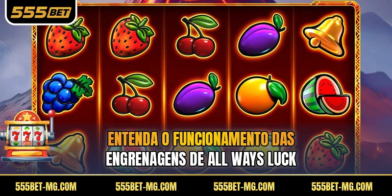 Entenda o funcionamento das engrenagens de All Ways Luck