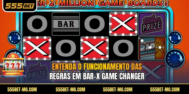 Entenda o funcionamento das regras em Bar-X Game Changer
