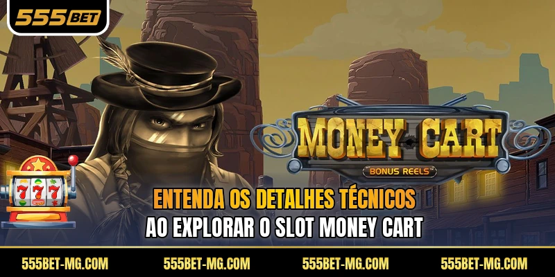 Entenda os detalhes técnicos ao explorar O slot Money Cart