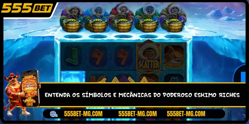 Entenda os símbolos e mecânicas do poderoso Eskimo Riches