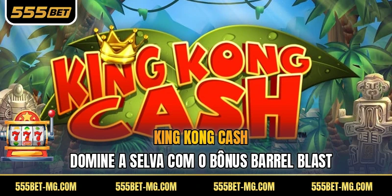King Kong Cash