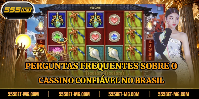 Perguntas frequentes sobre o cassino confiável no Brasil