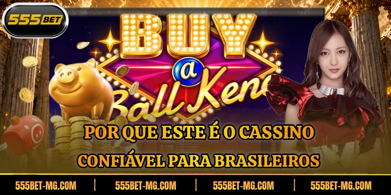 Por que este é o cassino confiável para Brasileiros