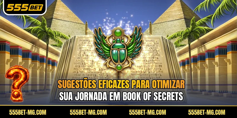 Sugestões eficazes para otimizar sua jornada em Book of Secrets