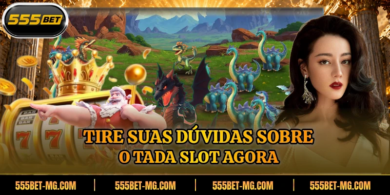 Tire suas dúvidas sobre o Tada Slot agora