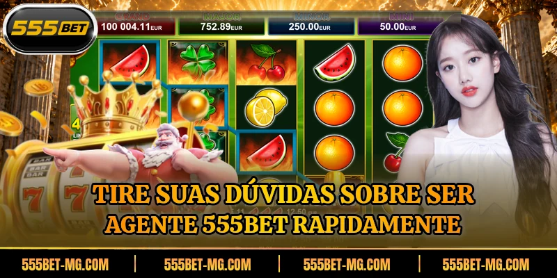 Tire suas dúvidas sobre ser agente 555BET rapidamente