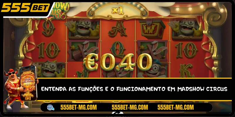 Entenda as funções e o funcionamento em Madshow Circus
