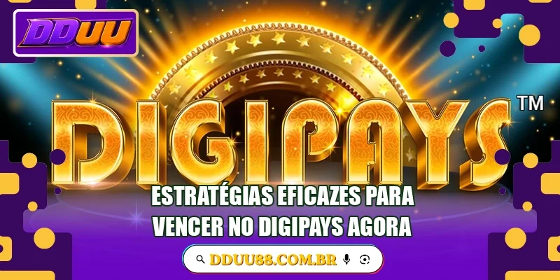 Estratégias eficazes para vencer no Digipays agora