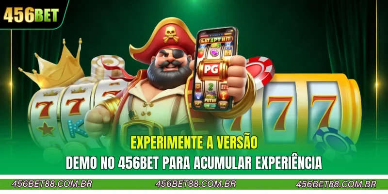 Experimente a versão demo no 456BET para acumular experiência
