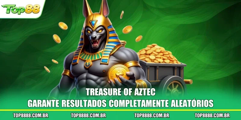Treasure Of Aztec garante resultados completamente aleatórios
